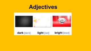 Adjectives
 