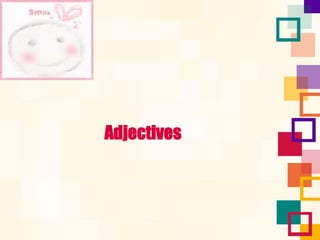 Adjectives
 