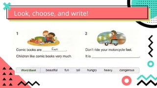 Look, choose, and write!
 