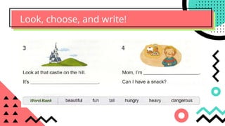 Look, choose, and write!
 