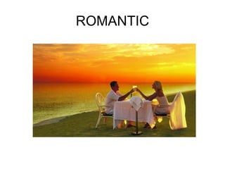 ROMANTIC 
