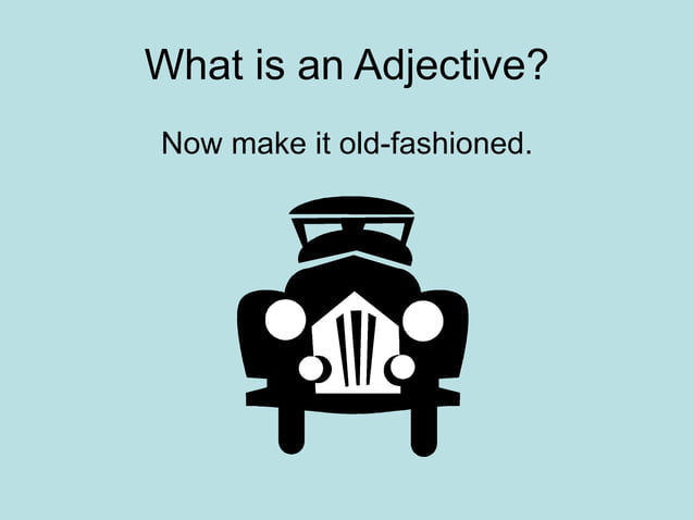The definition of Adjectives and How Adjectives Work to describe Nouns ...