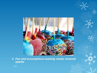  Fun and scrumptious-looking candy covered
apples
pkrish
 