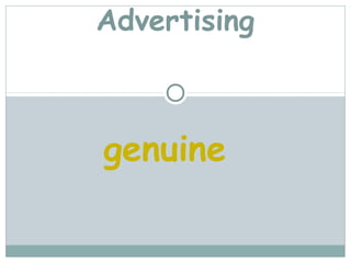 Advertising



genuine
 
