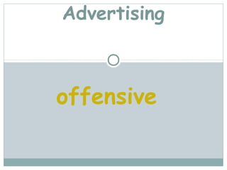 Advertising



offensive
 