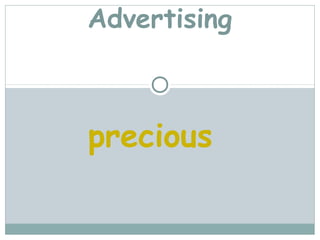 Advertising



precious
 