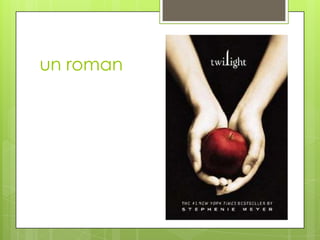 un roman
 