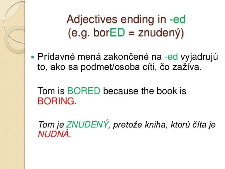 Adjectives ending in ed, -ing