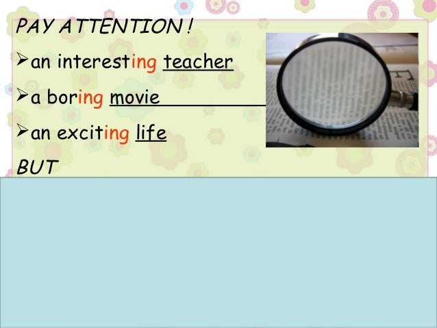 Adjectives ending in ed or -ing