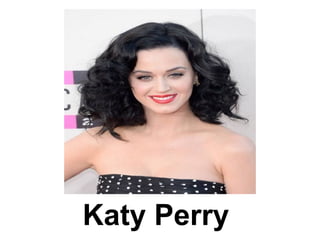 Katy Perry
 