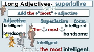 Long Adjectives-
 