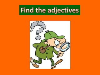 Find the adjectives