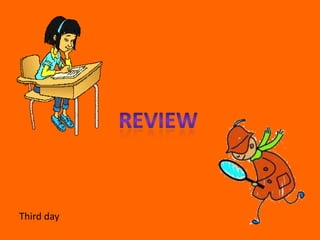 ReviewThird day