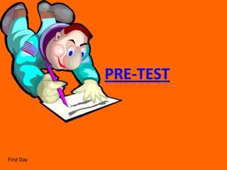 Pre-TestFirst Day 