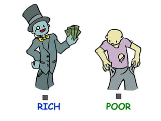 RICH

POOR

 