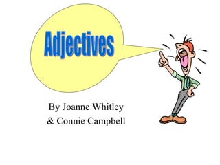 By Joanne Whitley
& Connie Campbell
 