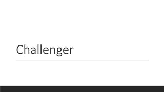 Challenger
 