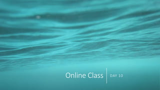Online Class DAY 10
 