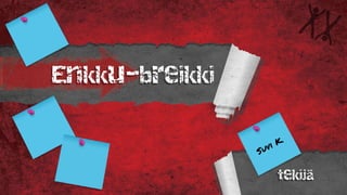 Enkku-breikki
tekij?
 