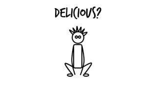 DELICIOUS?
 