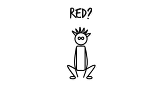 Red?
 