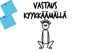 Vastaus
kyykk??m?ll?
 