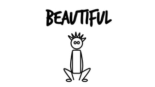BEAUTIFUL
 