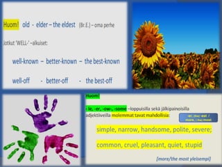 -er, (the) -est /
more, ( the) most

 