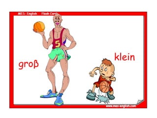 groβ
klein
 