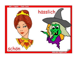schön
hässlich
 