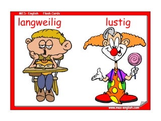 langweilig lustig
 