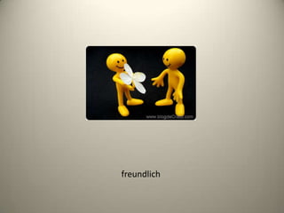 freundlich
 