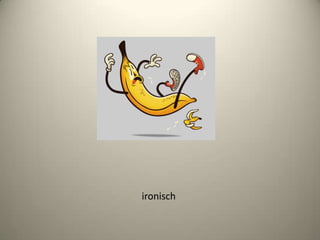 ironisch
 