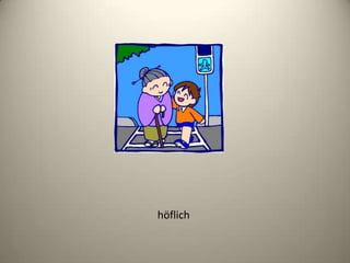 höflich
 