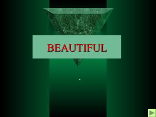 BEAUTIFUL
.

 