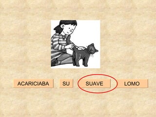 ACARICIABA SUAVE SU LOMO 