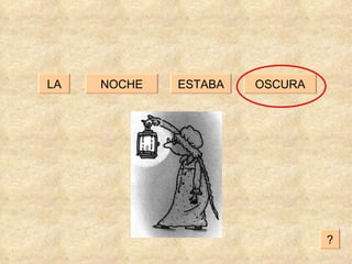 NOCHE OSCURA ESTABA LA ? 