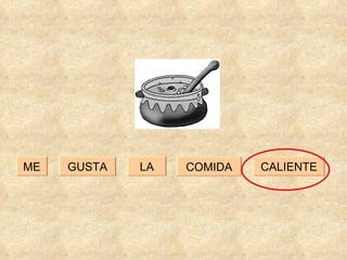 LA CALIENTE GUSTA ME COMIDA 