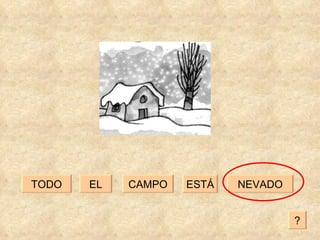 CAMPO NEVADO EL ESTÁ TODO ? 