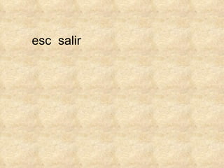 esc  salir 
