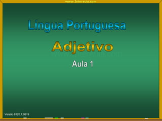 Língua Portuguesa Versão 8120.7.0619 Adjetivo Aula 1 