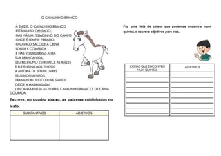 Escreve, no quadro abaixo, as palavras sublinhadas no
texto.
Faz uma lista de coisas que podemos encontrar num
quintal, e escreve adjetivos para elas.
 