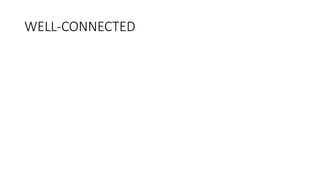 WELL-CONNECTED
 