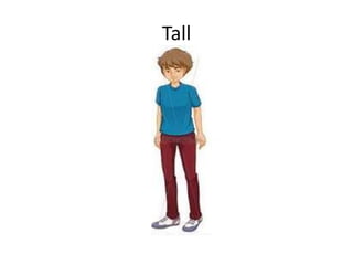 Tall
 