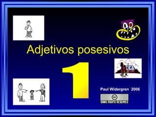 Adjetivos posesivos Paul Widergren  2006 1 