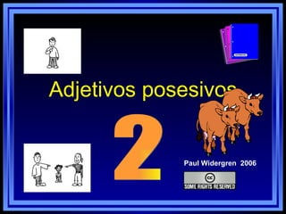 Adjetivos posesivos Paul Widergren  2006 2 