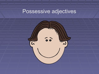 Possessive adjectives

 