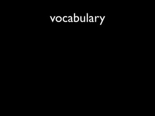 vocabulary
 