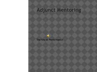 Adjunct Mentoring The Key to Performance 