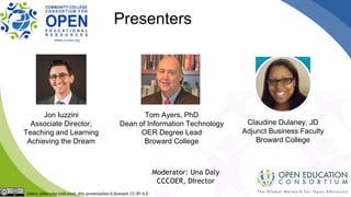 Tom Ayers, PhD
Dean of Information Technology
OER Degree Lead
Broward College
Jon Iuzzini
Associate Director,
Teaching and...